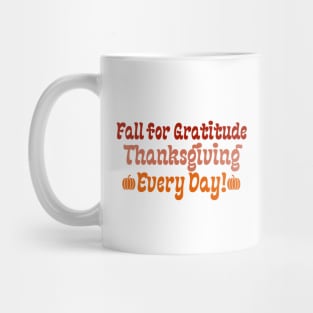 Fall for Gratitude: Thanksgiving Every Day! -Happy Thanksgiving Mug